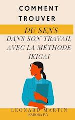 Comment trouver du sens dans son travail avec la méthode Ikigai