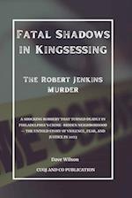 Fatal Shadows in Kingsessing - The Robert Jenkins Murder