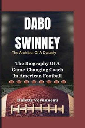 DABO SWINNEY The Architect Of A Dynasty