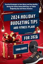 2024 Holiday Budgeting Tips and Fitness Plans for 2025