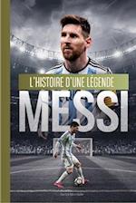 MESSI L'histoire d'une Légende