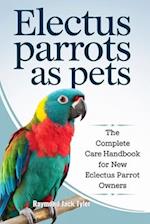 Electus Parrots as Pets