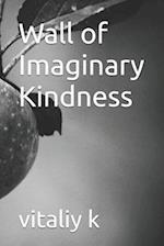 Wall of Imaginary Kindness