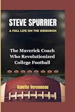 STEVE SPURRIER A Full Life On The Gridiron