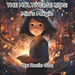 THE MULTIVERSE KIDS: Mia's Magic 