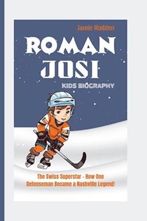 Roman Josi Kids Biography