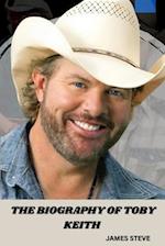 The Biography of Toby Keith