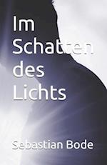 Im Schatten des Lichts