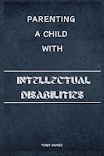 Parenting a Child with Intellectual Disabilities