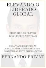 Elevando O Liderado Global Descubre as Claves DOS Líderes Mundiais