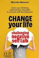 Change your life now, challenging negative self talk