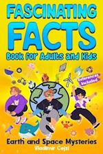 Fascinating Facts Book for Adults and Kids: Discover 600+ Earth's Wonders & Space Mysteries | Educational Book for Curious Minds with Research Referen