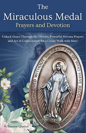 The Miraculous Medal Prayers and Devotion