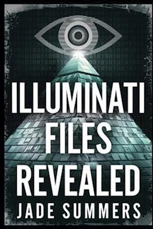 Illuminati Files Revealed