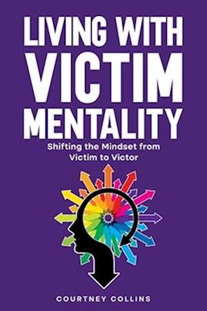 Living with Victim Mentality