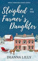 Sleighed by the Farmer's Daughter