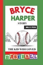 Bryce Harper Story