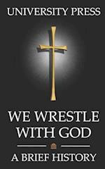 We Wrestle with God