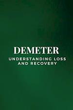 Demeter - Understanding Loss and Recovery