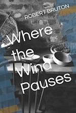 Where the Wind Pauses