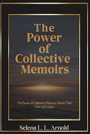 The Power of The Collective Memoirs