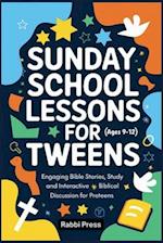 Sunday School Lessons for Tweens (Ages 9-12)