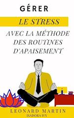 Gérer le stress avec la méthode des routines d'apaisement