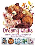 Dreamy Quills Bedtime Stories and Quilling Magic