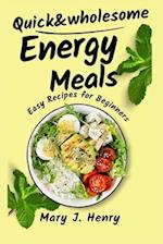 Quick & Wholesome Energy Meals