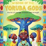 Wisdom of the Yoruba Gods