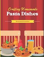 Crafting Homemade Pasta Dishes