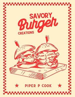 Savory Burger Creations