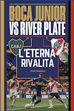 BOCA JUNIORS Vs RIVER PLATE L'ETERNA RIVALITÀ