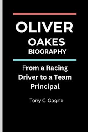 Oliver Oakes Biography