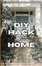 DIY Hack Ideas for Your Home