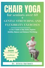 Chair Yoga for Seniors Over 60 + Gentle Stretching and Flexibility Exercises