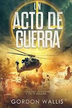 Un Acto de Guerra