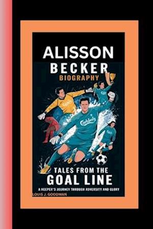 Alisson Becker Biography