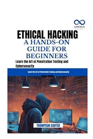 Ethical Hacking a Hands-On Guide for Beginners