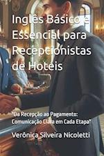 Inglês Básico e Essencial para Recepcionistas de Hotéis