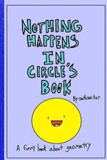 Nothing Happens In Circle's Book