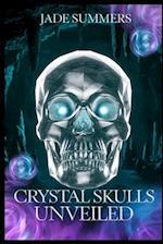 Crystal Skulls Unveiled