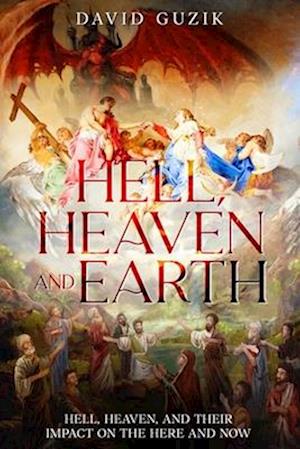 Hell, Heaven and Earth