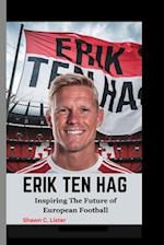 Erik Ten Hag Biography