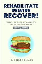 Rehabilitate, Rewire, Recover - Second Edition