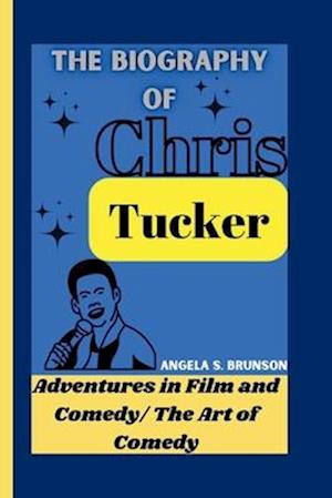 The biography of Chris Tucker