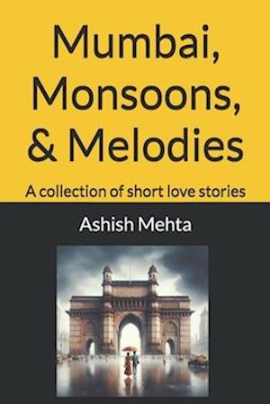 Mumbai, Monsoons, & Melodies