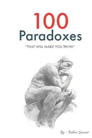 100 Paradoxes " That Will Make You Think"