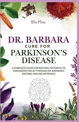 Dr Barbara Cure for Parkinson's Disease