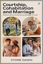 Courtship Cohabitation and Marriage